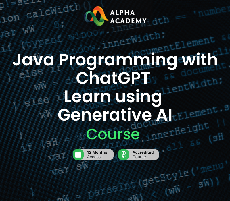 Java Programming with ChatGPT Learn using Generative AI Alpha Academy Code