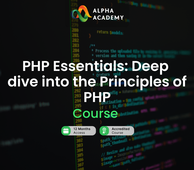 PHP Essentials: Deep dive into the Principles of PHP Alpha Academy Code