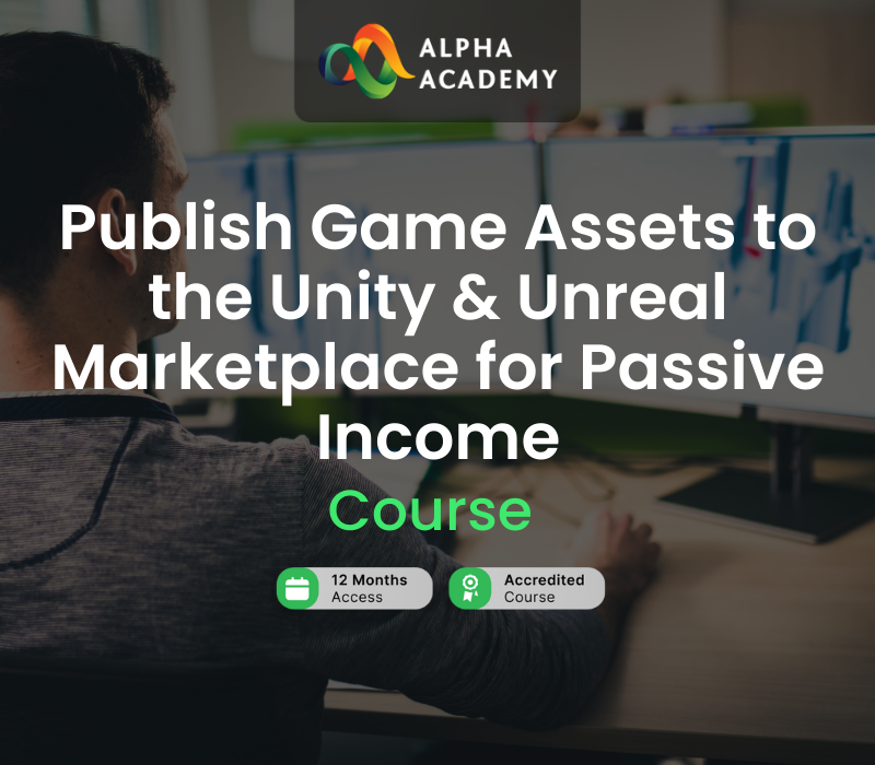 

Publish Game Assets to the Unity & Unreal Marketplace for Passive Income Alpha Academy Code