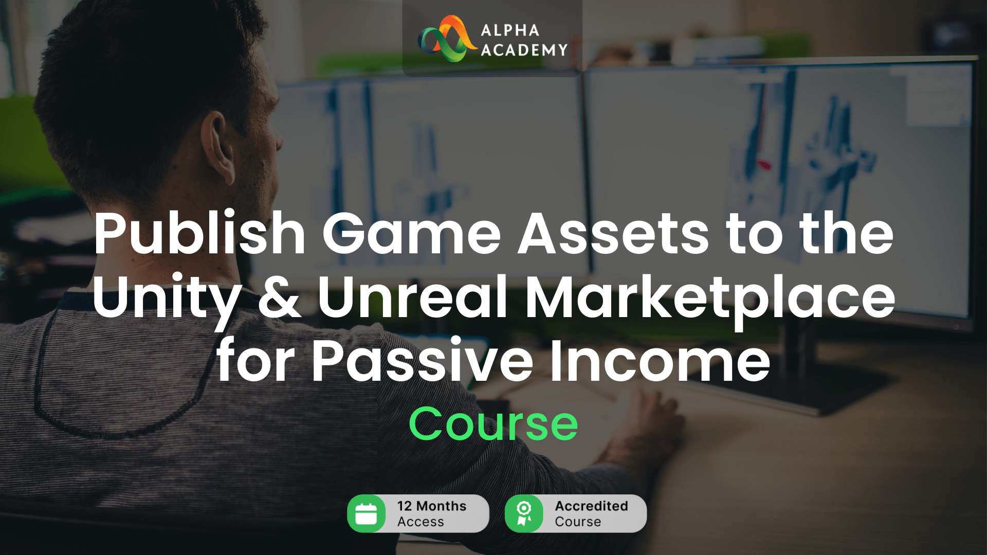 Publish Game Assets to the Unity & Unreal Marketplace for Passive Income Alpha Academy Code