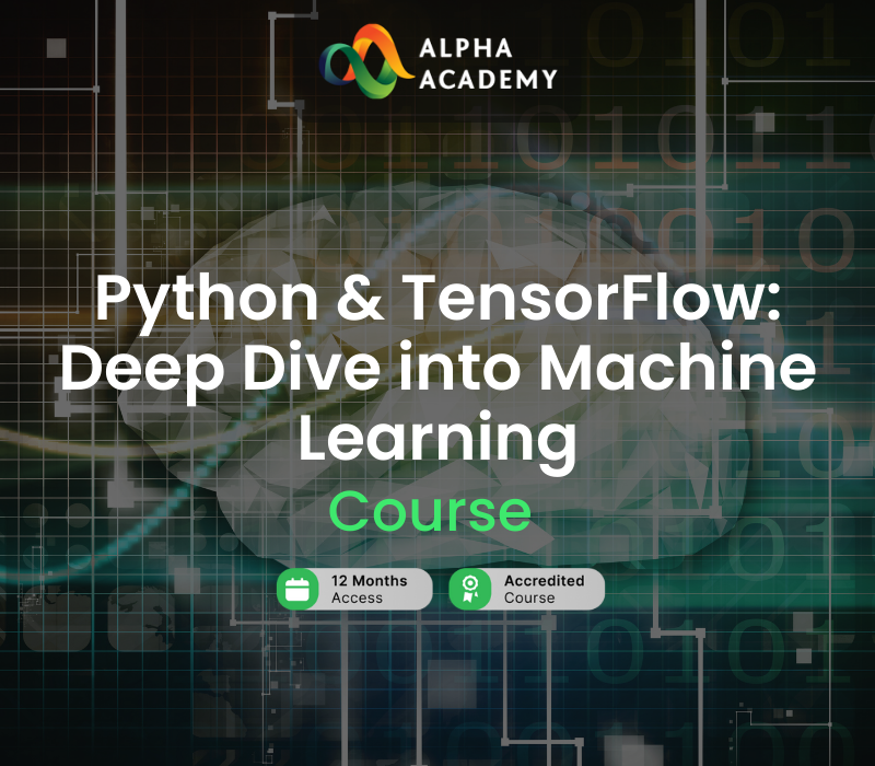 Python & TensorFlow: Deep Dive into Machine Learning Alpha Academy Code