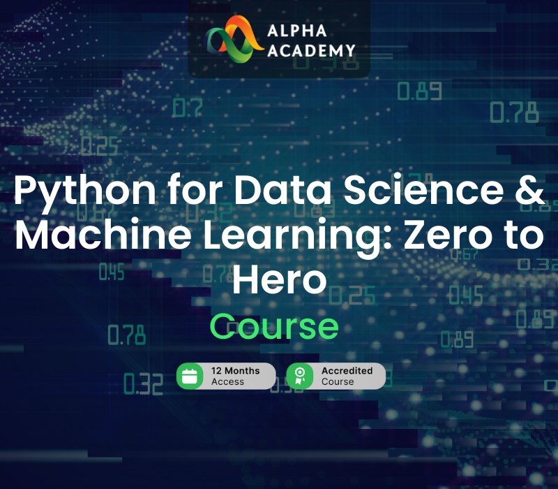 Python for Data Science & Machine Learning: Zero to Hero Alpha Academy Code