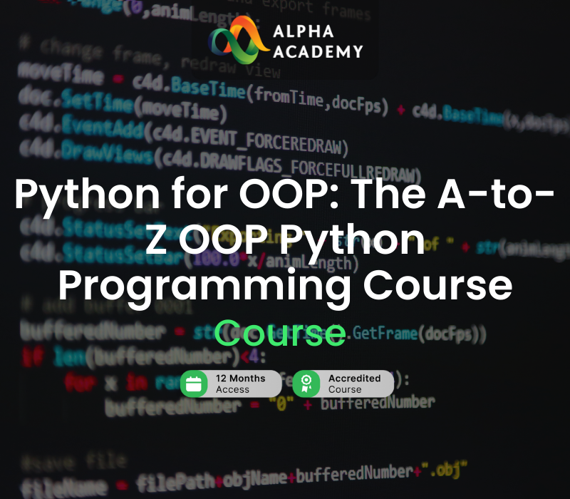 Python for OOP: The A-to-Z OOP Python Programming Course Alpha Academy Code