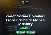 React Native Unveiled: From Basics to Mobile Mastery Alpha Academy Code screenshot 1