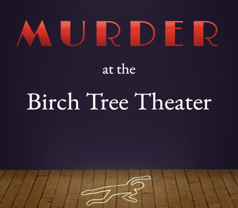 

Murder at the Birch Tree Theater PC Steam CD Key