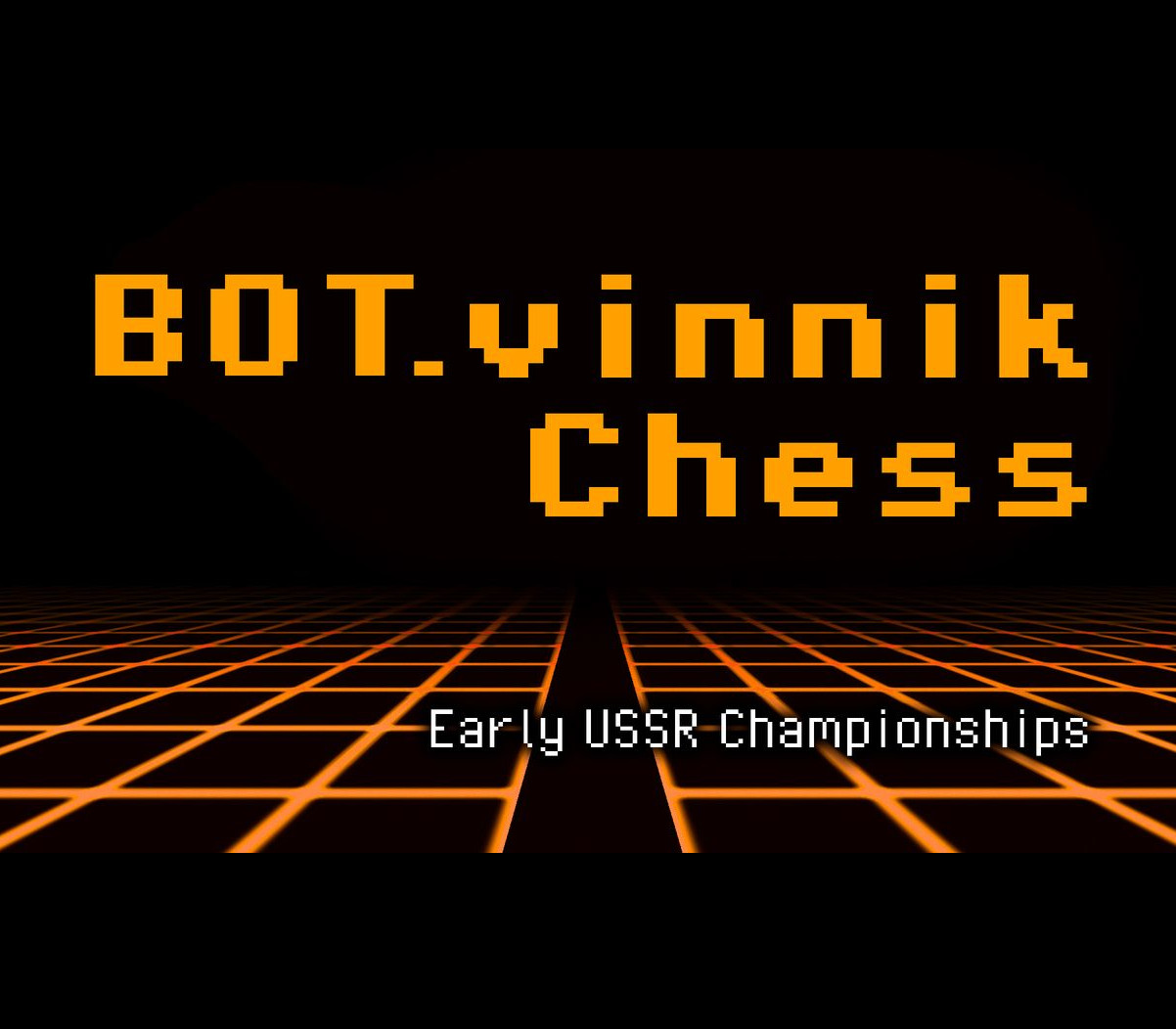 

BOT.vinnik Chess: Early USSR Championships Steam CD Key