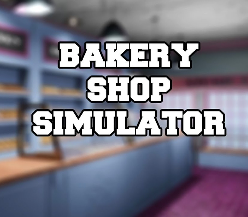 

Bakery Shop Simulator Steam CD Key