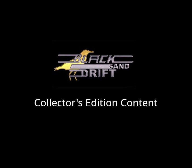 Black Sand Drift - Collector's Edition Content DLC Steam