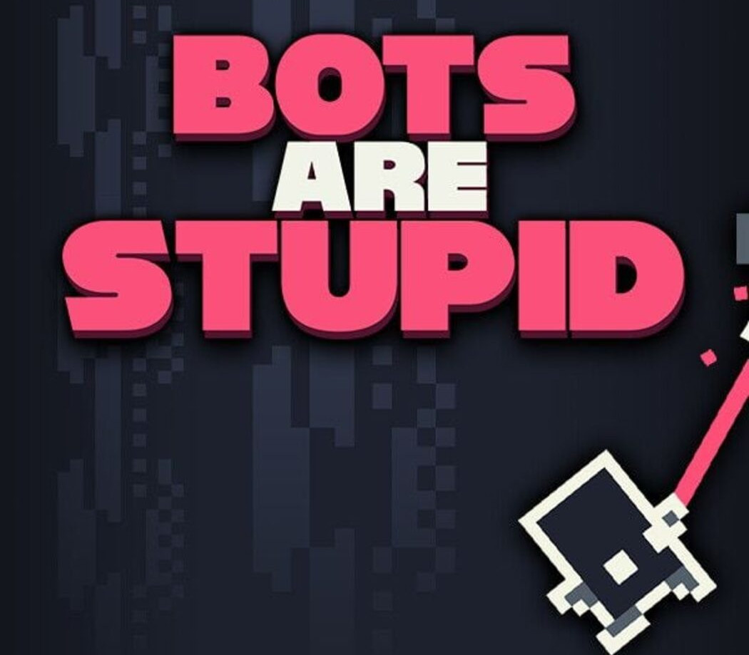 

Bots Are Stupid Steam CD Key