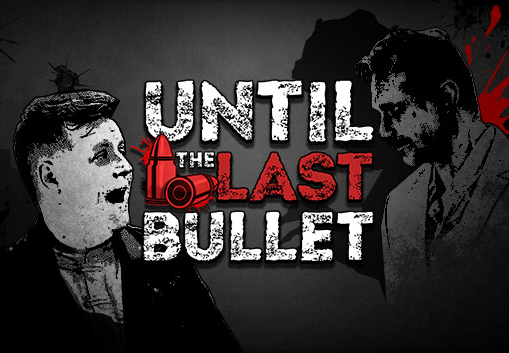 Until The Last Bullet PC Steam CD Key  screenshot 2