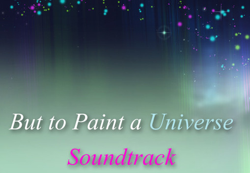 But to Paint a Universe - Soundtrack DLC Steam CD Key screenshot 1