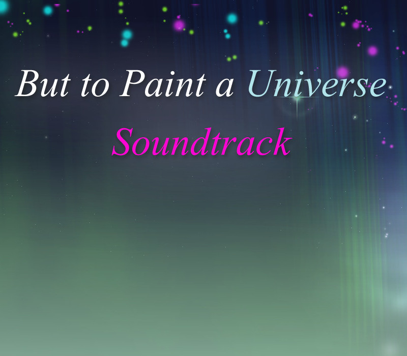 

But to Paint a Universe - Soundtrack DLC Steam CD Key