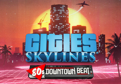 Cities: Skylines - 80%27s Downtown Beat DLC Steam CD Key