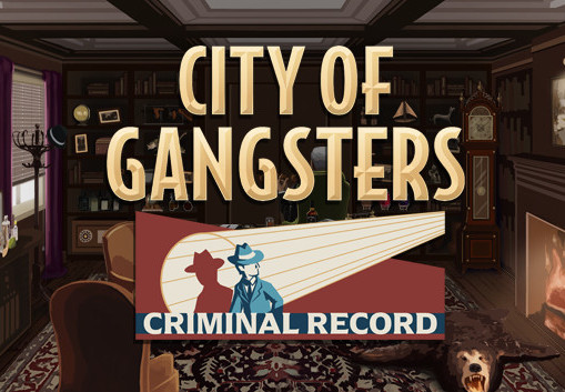 City Of Gangsters - Criminal Record DLC Steam CD Key