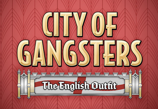 City Of Gangsters - The English Outfit DLC Steam CD Key