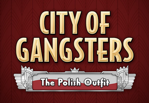 City Of Gangsters - The Polish Outfit DLC Steam CD Key