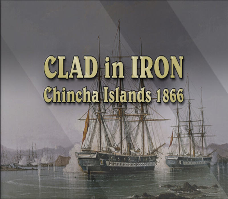 

Clad in Iron Chincha Islands 1866 Steam CD Key