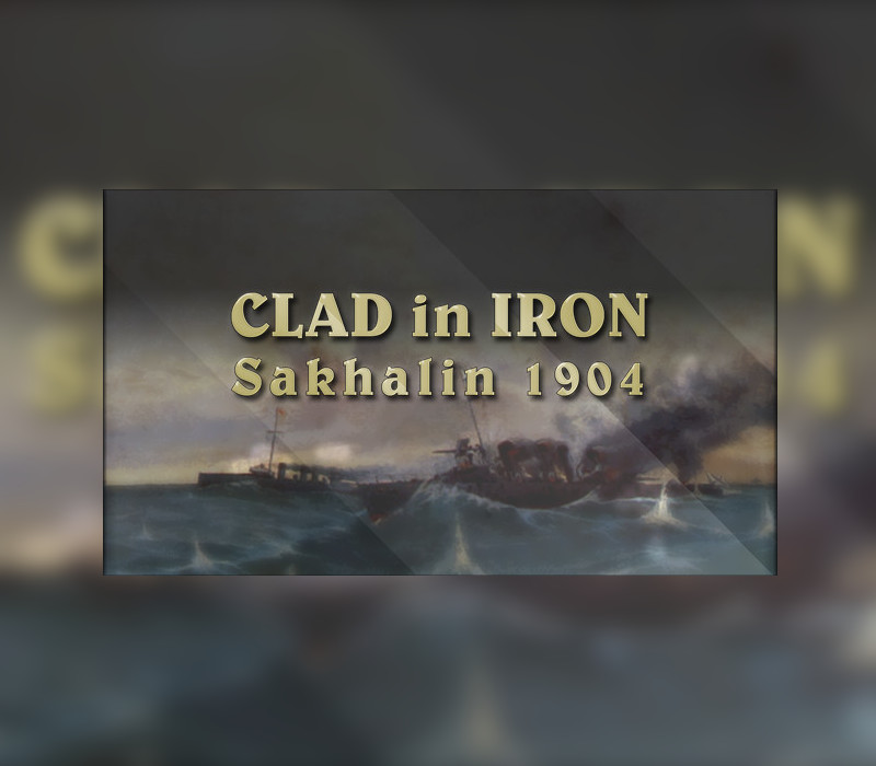 

Clad in Iron: Sakhalin 1904 Steam CD Key