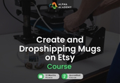 Create and Dropshipping Mugs on Etsy Alpha Academy Code screenshot 1