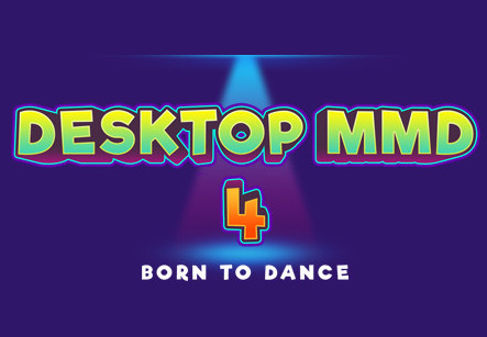 DesktopMMD4:Born To Dance Steam CD Key