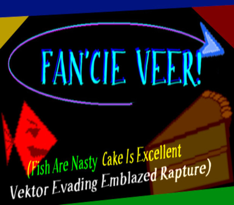 

FAN'CIE VEER! (Fish Are Nasty, Cake Is Excellent Vektor Evading Emblazed Rapture) Steam CD Key