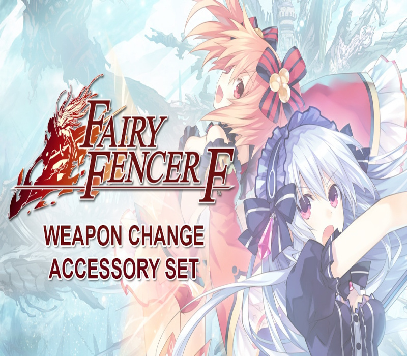 

Fairy Fencer F - Weapon Change Accessory Set DLC Steam CD Key