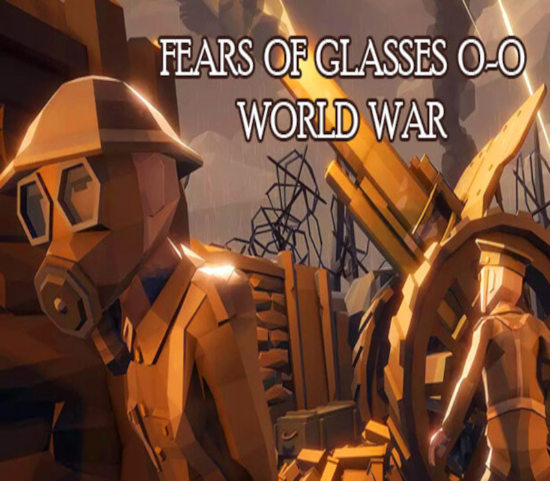 Fears of Glasses o-o World War Steam