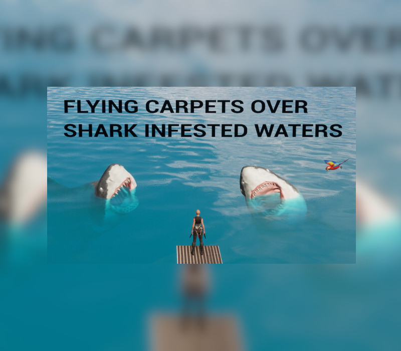 Flying Carpets Over Shark Infested Waters Steam