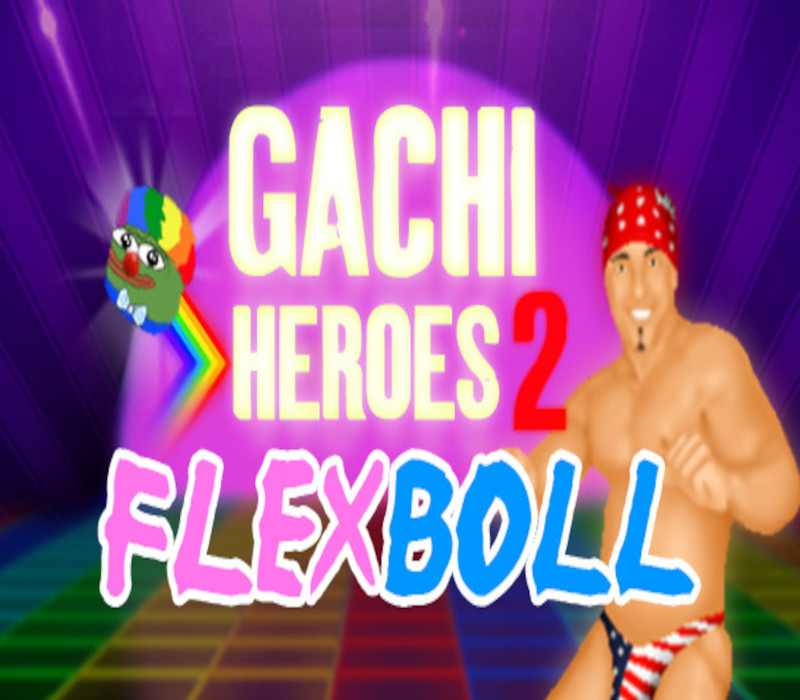 

Gachi Heroes 2: Flexboll Steam CD Key