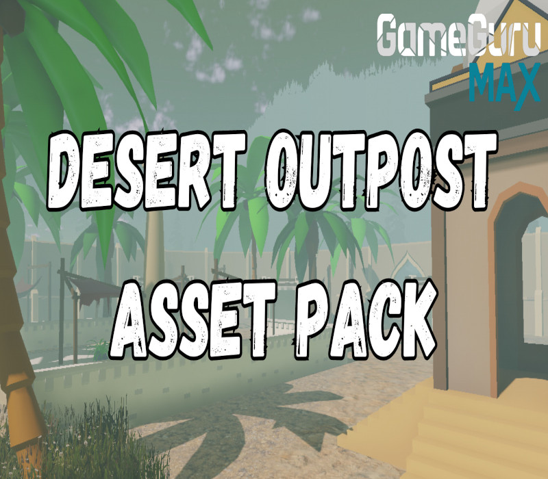 GameGuru MAX - Low Poly Asset Pack - Desert Outpost DLC PC Steam