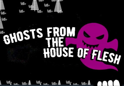 Ghosts From The House Of Flesh Steam CD Key