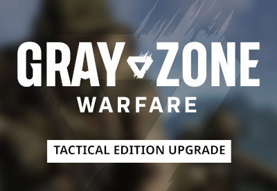 Gray Zone Warfare - Tactical Edition Upgrade DLC EU PC Steam CD Key