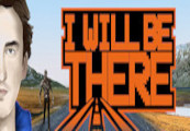 I WILL BE THERE Steam CD Key