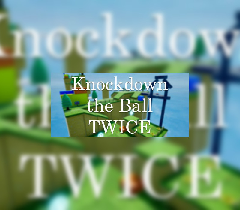 

Knockdown the Ball Twice Steam CD Key