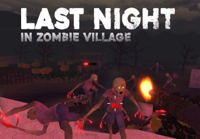 Last Night In Zombie Village Steam CD Key