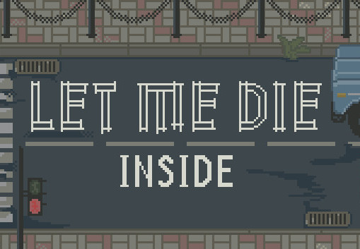 Let Me Die (inside) Steam CD Key