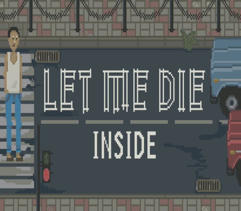 

Let Me Die (inside) Steam CD Key