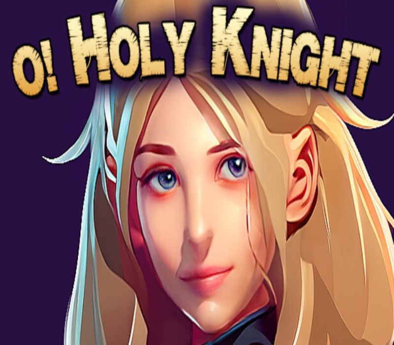 

O Holy Knight Steam CD Key