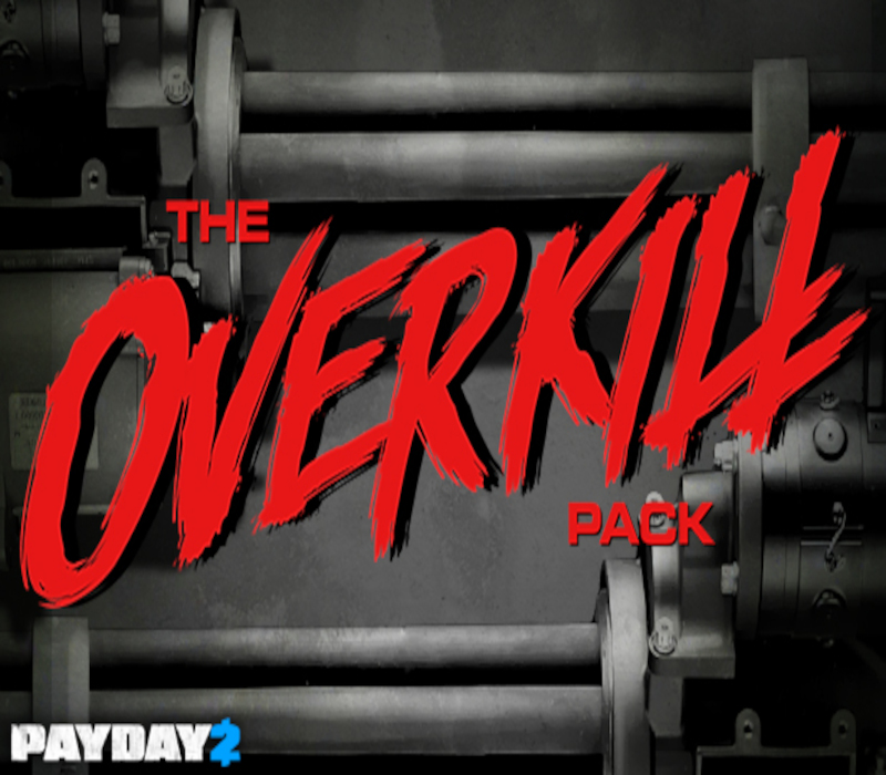 

PAYDAY 2: The OVERKILL Pack Steam Gift