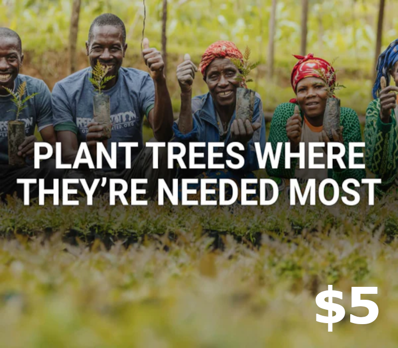 

Plant trees where needed most $5 Gift Card US