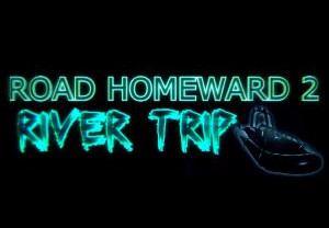 ROAD HOMEWARD 2: River Trip Steam CD Key
