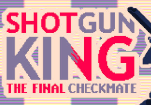 Review - Shotgun King: The Final Checkmate