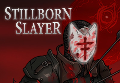 Stillborn Slayer Steam CD Key
