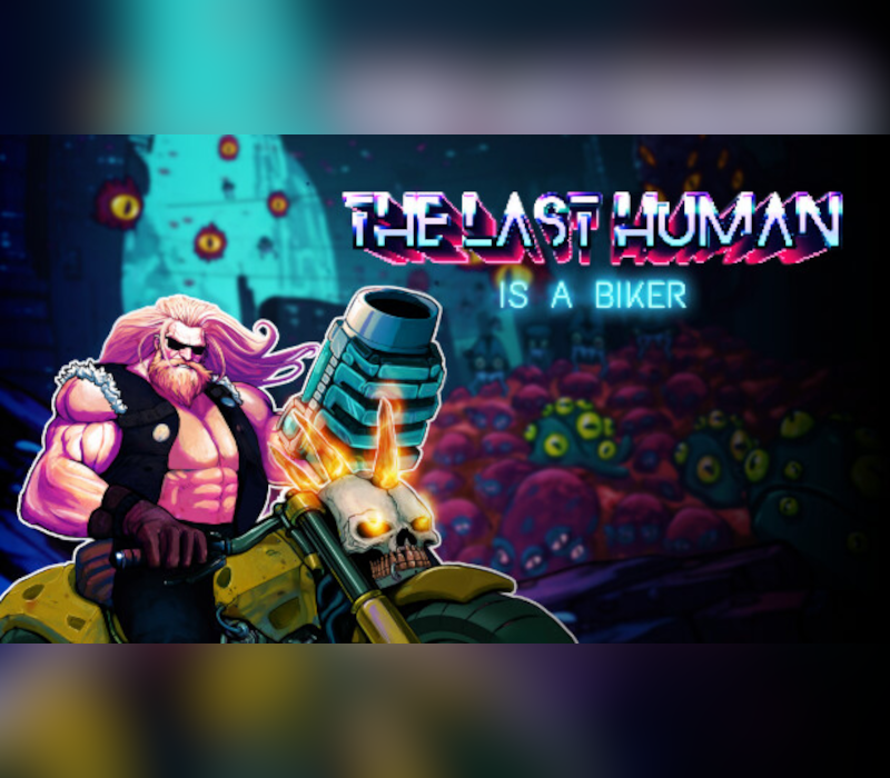 

THE LAST HUMAN IS A BIKER Steam CD Key