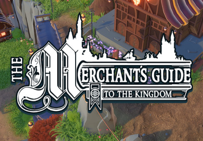 The Merchant's Guide To The Kingdom Steam CD Key