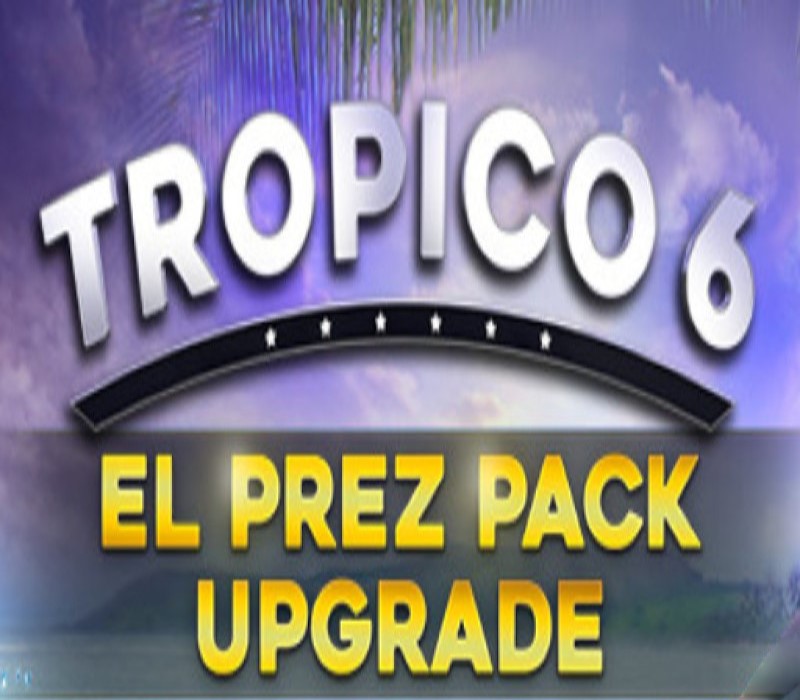 

Tropico 6 - El Prez Edition Upgrade DLC Steam CD Key