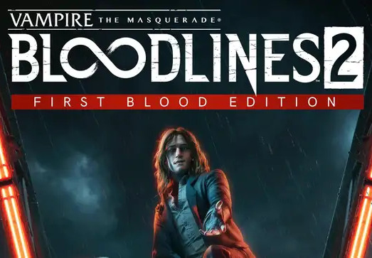 Vampire: The Masquerade - Bloodlines 2 First Blood Edition PRE-ORDER Steam CD Key