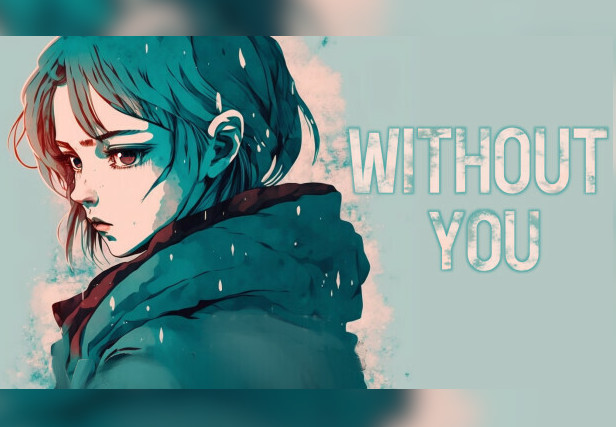 WITHOUT YOU Steam CD Key screenshot 1