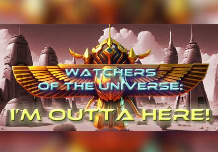 Watchers Of The Universe: I'm Outta Here! Steam CD Key