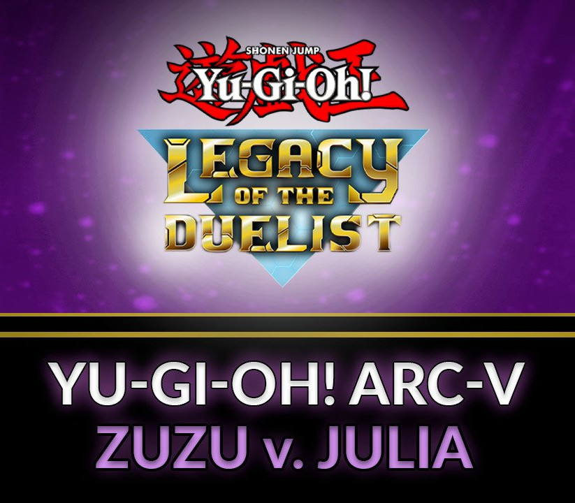 

Yu-Gi-Oh! Legacy of the Duelist - ARC-V: Zuzu v. Julia DLC Steam CD Key